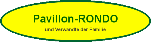    Pavillon-RONDO und Verwandte der Familie